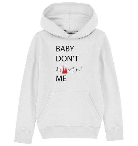 Baby don´t Hürth me - Kids Organic Hoodie