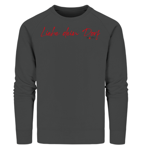 Liebe dein Dorf - Handschrift - Organic Sweatshirt